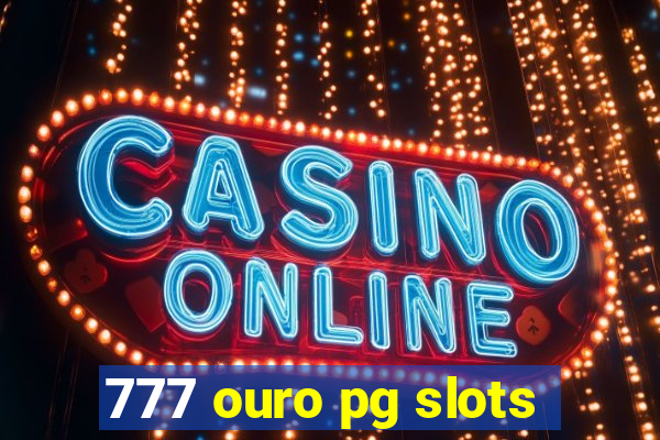 777 ouro pg slots